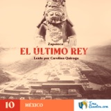 10 - El Último Rey - México - Narrativa