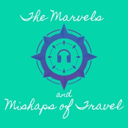 The Marvels and Mishaps of Travel