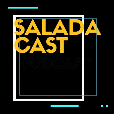 SaladaCast:SaladaCast