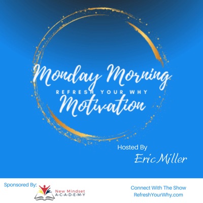 Monday Morning Motivation W/ Eric Miller