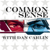 Common Sense with Dan Carlin - Dan Carlin