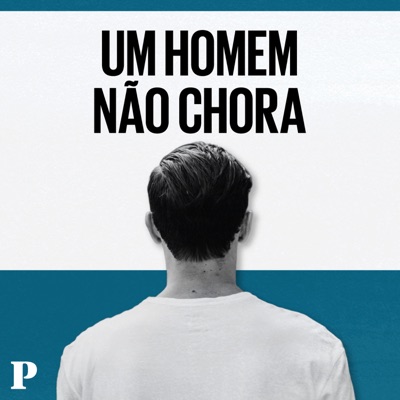 Um homem não chora:PÚBLICO