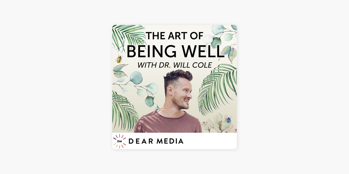 The Art Of Being Well On Apple Podcasts