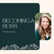 Becoming a Boss with Megan Rosales