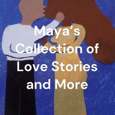 Maya's Collection of Love Stories and More:maya rodriguez