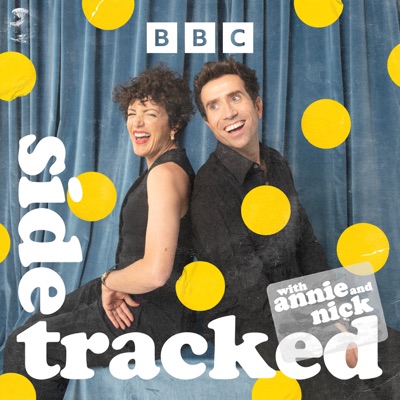 Sidetracked with Annie and Nick:BBC Sounds