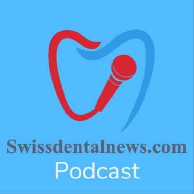 Swissdentalnews.com Podcast