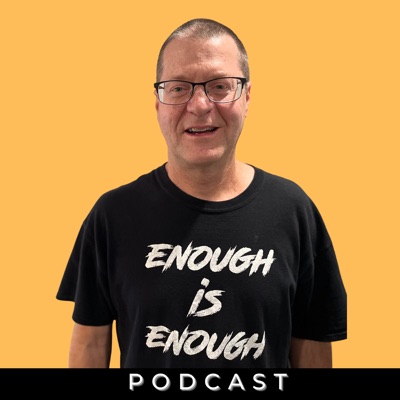 The Enough is Enough Podcast