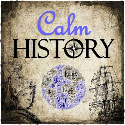 Calm History - true bedtime stories & trivia for relaxing or sleeping.