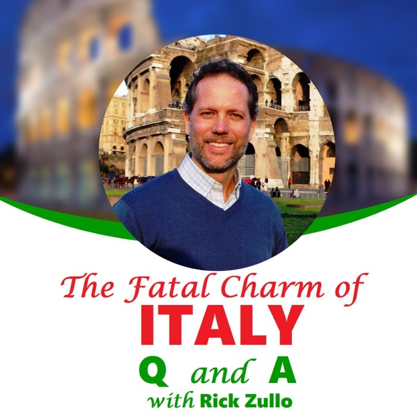 The Fatal Charm of Italy: A Question and Answer Podcast with Rick Zullo