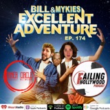 Bill and Mykie’s Excellent Adventure - Ep. 174