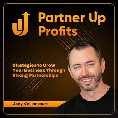 Partner Up Profits:Joey Vaillancourt