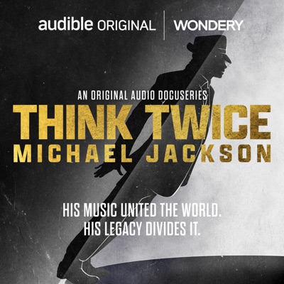 Think Twice: Michael Jackson:Audible | Wondery