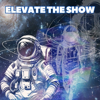 ELEVATE THE SHOW