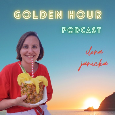 Golden Hour Podcast:Ilona Janicka