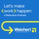 Let's Make Work Happen: A Relocation Podcast