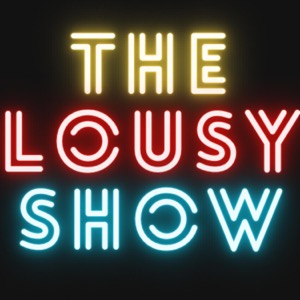 The Lousy Show