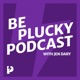 Be Plucky Podcast