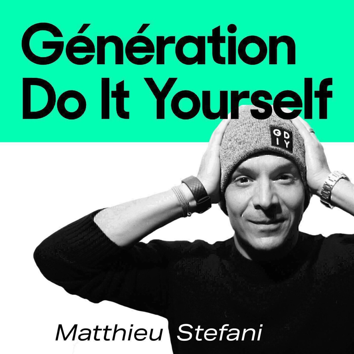 Génération Do It Yourself – Podcast – Podtail