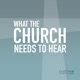 What the Church Needs to Hear