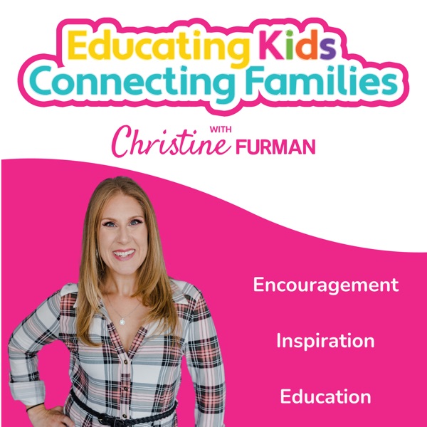 Educating Kids & Connecting Families with Christine Furman Image