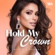 Hold My Crown with Nia Sanchez