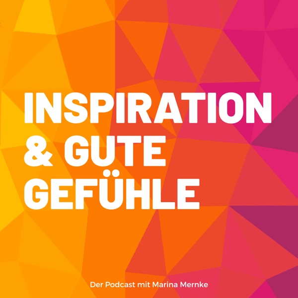 Inspiration & gute Gefühle