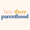 Hey There Parenthood - Hey There Parenthood