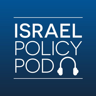 Israel Policy Pod Israel Policy Pod