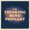 The Thinking Mind Podcast: Psychiatry & Psychotherapy - The Thinking Mind Podcast