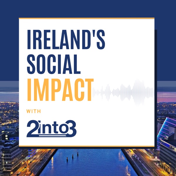 Ireland's Social Impact Podcast Image