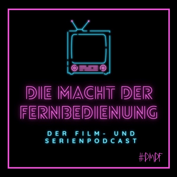 Die Macht der Fernbedienung - der Film- und Serienpodcast