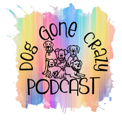 Dog Gone Crazy Podcast