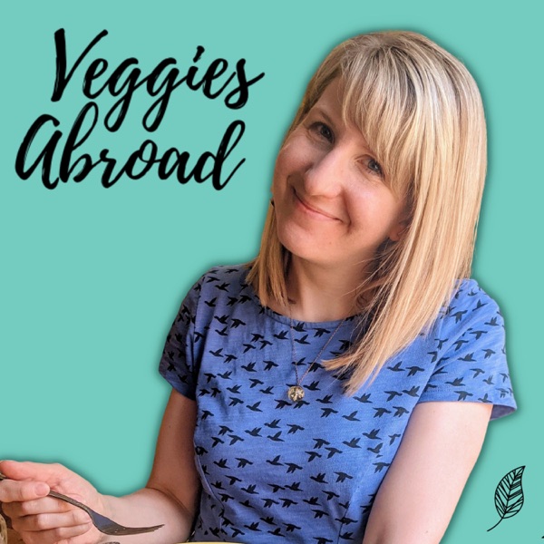 Veggies Abroad Vegan Travel Podcast Image