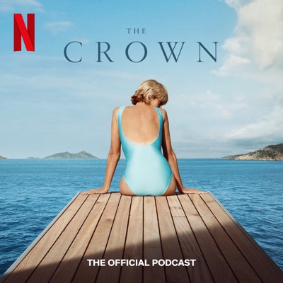 The Crown: The Official Podcast:Netflix