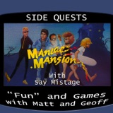 Side Quests Episode 268: Maniac Mansion with Say Mistage