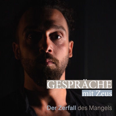 Gespräche mit Zeus - Der Zerfall des Mangels Gespräche mit Zeus - Der Zerfall des Mangels
