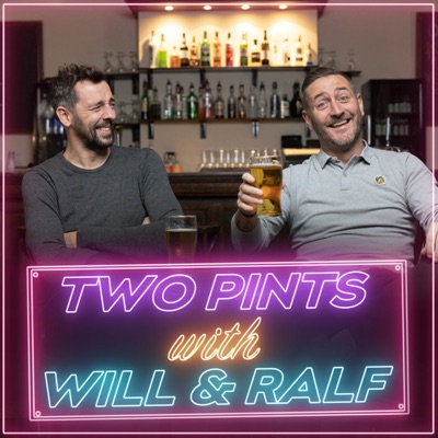 Two Pints with Will & Ralf:Will & Ralf