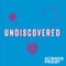 Undiscovered