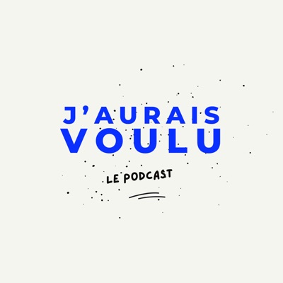 J'aurais voulu J'aurais voulu
