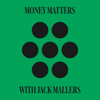 Money Matters with Jack Mallers - Money Matters with Jack Mallers
