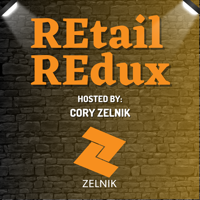REtail REdux with Cory Zelnik podcast