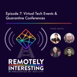 007: Virtual Tech Events & Quarantine Conferences