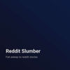 Reddit Slumber: Fall asleep to classic Reddit stories - Reddit Slumber