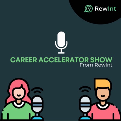 Career Accelerator Show from RewInt:RewInt