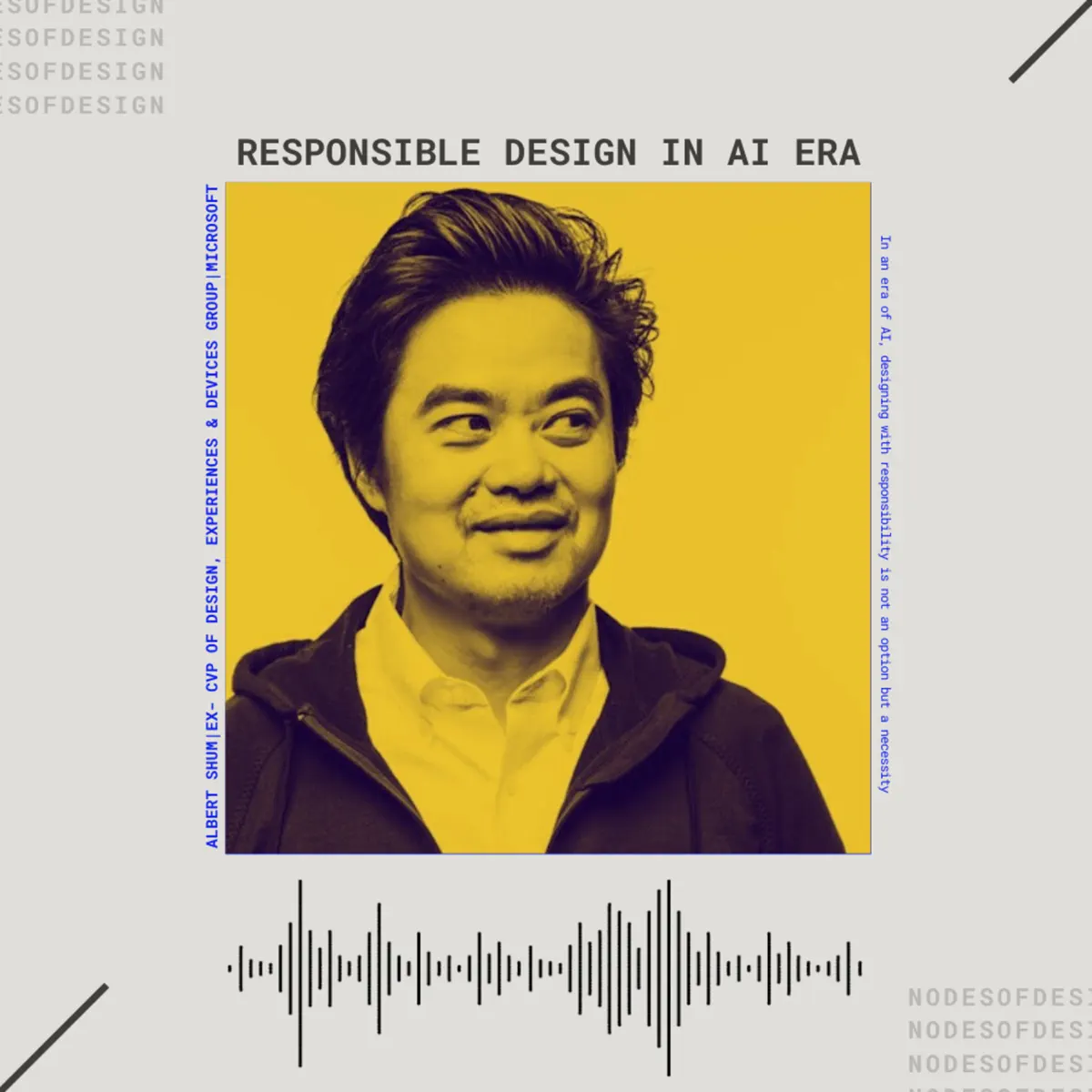 Rethinking responsible design in the era of AI by Albert Shum