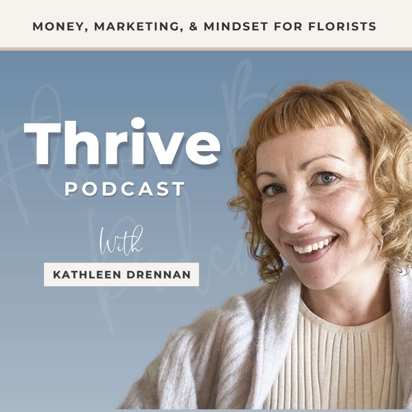 Thrive Podcast #forflorists