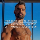 From Adversity to Triumph: The Inspiring Journey of Tamerus Augenstein | Ep 92