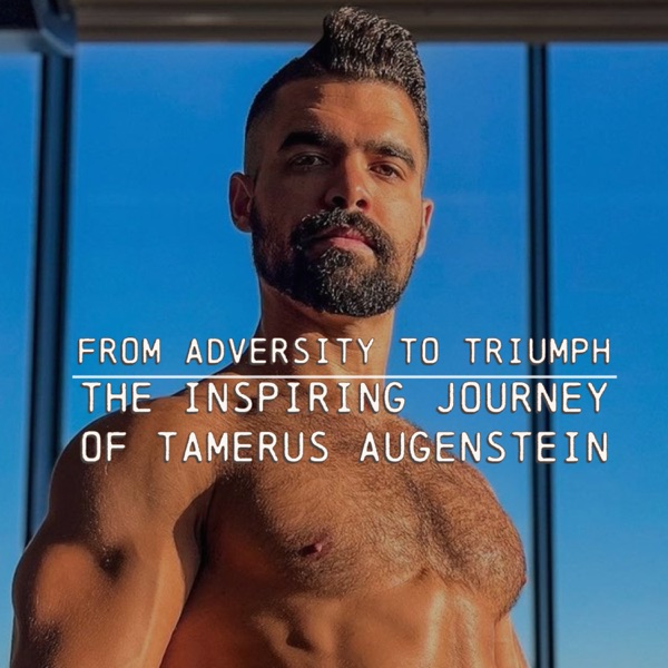 From Adversity to Triumph: The Inspiring Journey of Tamerus Augenstein | Ep 92 photo