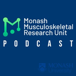 Monash Musculoskeletal Research Unit podcast